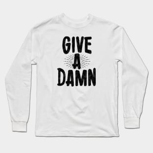 Give a damn Long Sleeve T-Shirt